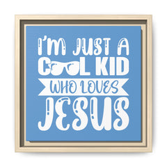 I'm Just A Cool Kid Blue Theme Framed Canvas Wall Art Inspirational Christian Decor