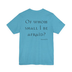 Of Whom Shall I Be Afraid
