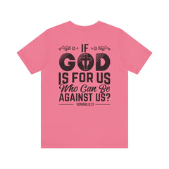 Christian Graphic Tee 'If God is For Us, Who Can Be Against Us Printed on Back