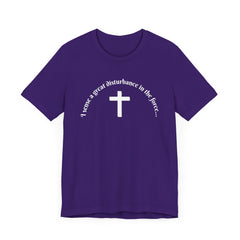 Funny Religious T-Shirt - 'I sense a great disturbance in the force...' white font