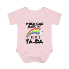 Baby Rib Infant Bodysuit "When God Made Me He Said Ta-Da"