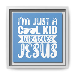 I'm Just A Cool Kid Blue Theme Framed Canvas Wall Art Inspirational Christian Decor