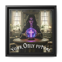 Your Only Future Canvas Wrap
