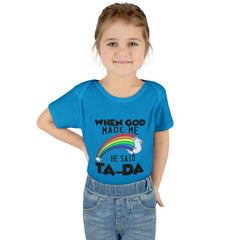 Baby Rib Infant Bodysuit "When God Made Me He Said Ta-Da"