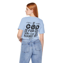 Christian Graphic Tee 'If God is For Us, Who Can Be Against Us Printed on Back