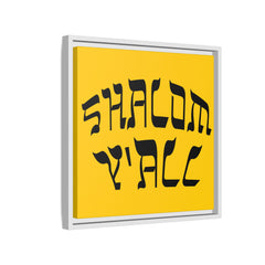 Square Framed Premium Gallery Wrap Canvas "Shalom Y'All"