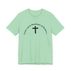 Funny Religious T-Shirt - 'I sense a great disturbance in the force...' I