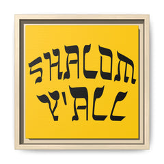 Square Framed Premium Gallery Wrap Canvas "Shalom Y'All"