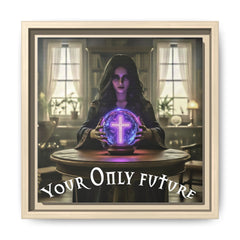 Your Only Future Canvas Wrap