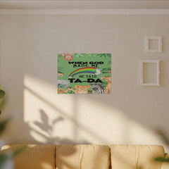 When God Made Me He Said Ta-Da rainbow safari animals Canvas