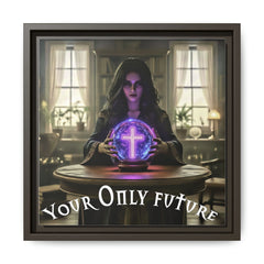 Your Only Future Canvas Wrap