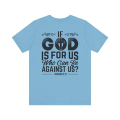 Christian Graphic Tee 'If God is For Us, Who Can Be Against Us Printed on Back