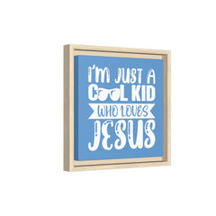 I'm Just A Cool Kid Blue Theme Framed Canvas Wall Art Inspirational Christian Decor