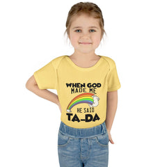 Baby Rib Infant Bodysuit "When God Made Me He Said Ta-Da"