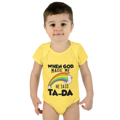 Baby Rib Infant Bodysuit "When God Made Me He Said Ta-Da"
