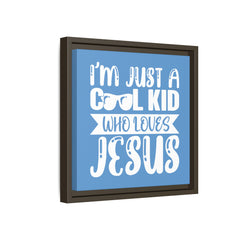I'm Just A Cool Kid Blue Theme Framed Canvas Wall Art Inspirational Christian Decor