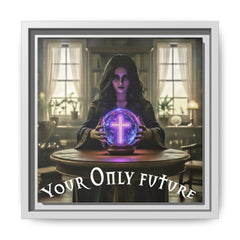 Your Only Future Canvas Wrap
