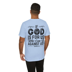Christian Graphic Tee 'If God is For Us, Who Can Be Against Us Printed on Back