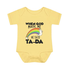 Baby Rib Infant Bodysuit "When God Made Me He Said Ta-Da"