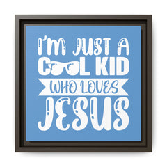 I'm Just A Cool Kid Blue Theme Framed Canvas Wall Art Inspirational Christian Decor