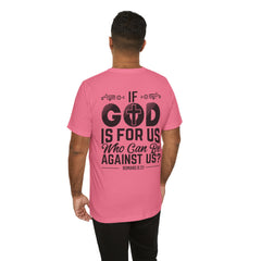 Christian Graphic Tee 'If God is For Us, Who Can Be Against Us Printed on Back