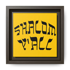Square Framed Premium Gallery Wrap Canvas "Shalom Y'All"