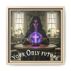 Your Only Future Canvas Wrap