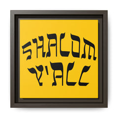 Square Framed Premium Gallery Wrap Canvas "Shalom Y'All"