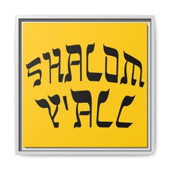Square Framed Premium Gallery Wrap Canvas "Shalom Y'All"