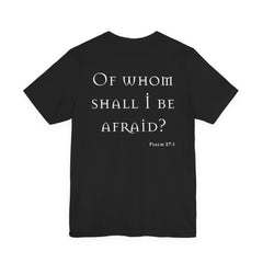 Of Whom Shall I Be Afraid