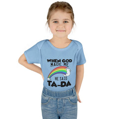 Baby Rib Infant Bodysuit "When God Made Me He Said Ta-Da"