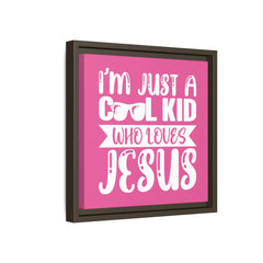 I'm Just A Cool Kid Framed Canvas Wall Art Inspirational Christian Decor Pink Theme