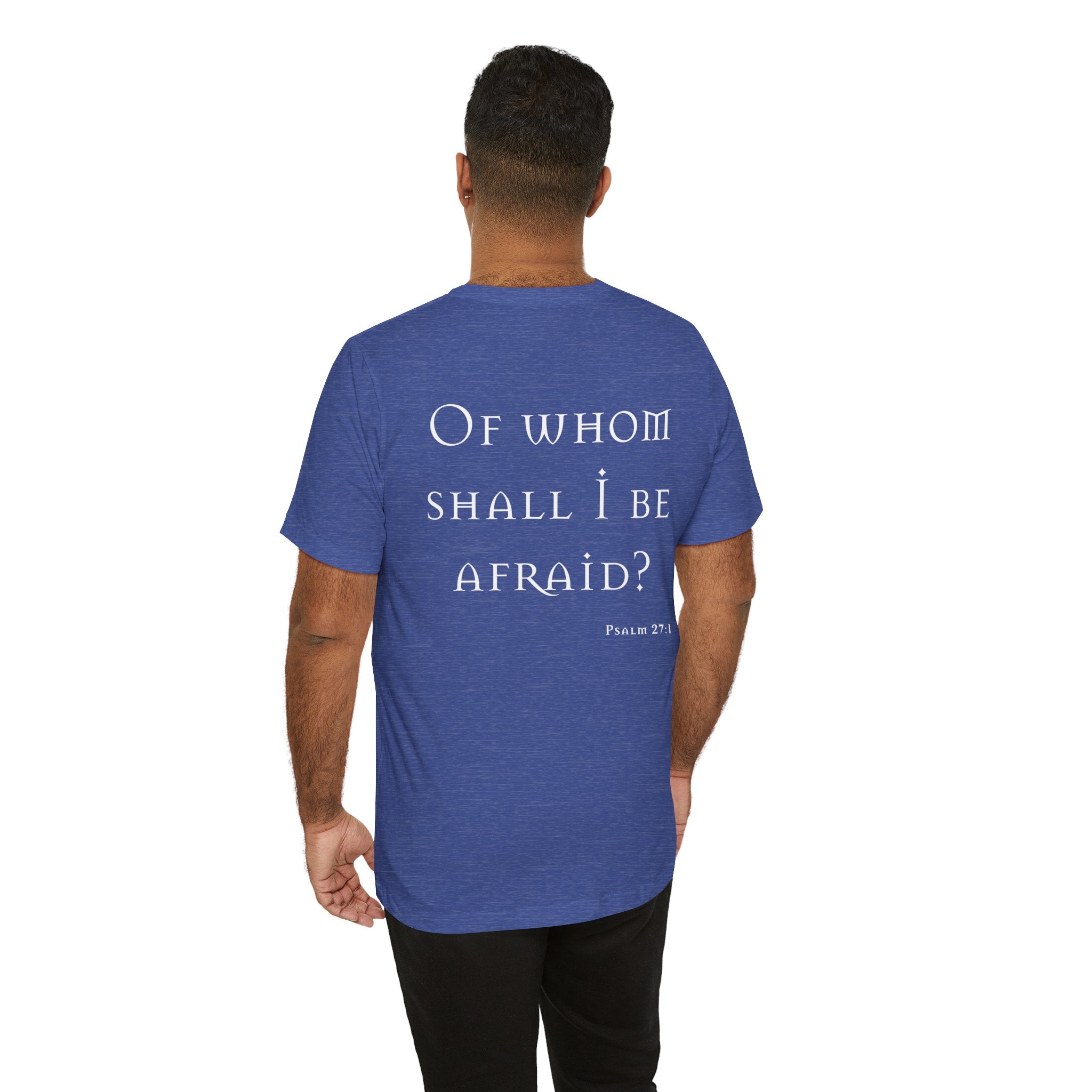 Of Whom Shall I Be Afraid