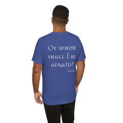 Of Whom Shall I Be Afraid