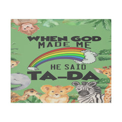When God Made Me He Said Ta-Da rainbow safari animals Canvas