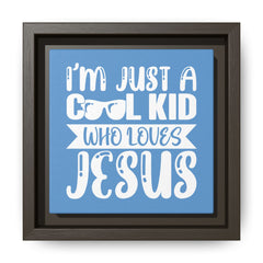 I'm Just A Cool Kid Blue Theme Framed Canvas Wall Art Inspirational Christian Decor