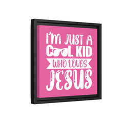 I'm Just A Cool Kid Framed Canvas Wall Art Inspirational Christian Decor Pink Theme