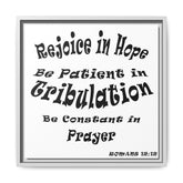 Square Framed Premium Gallery Wrap Canvas "Rejoice in Hope" Romans 12:12