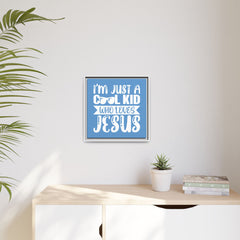I'm Just A Cool Kid Blue Theme Framed Canvas Wall Art Inspirational Christian Decor