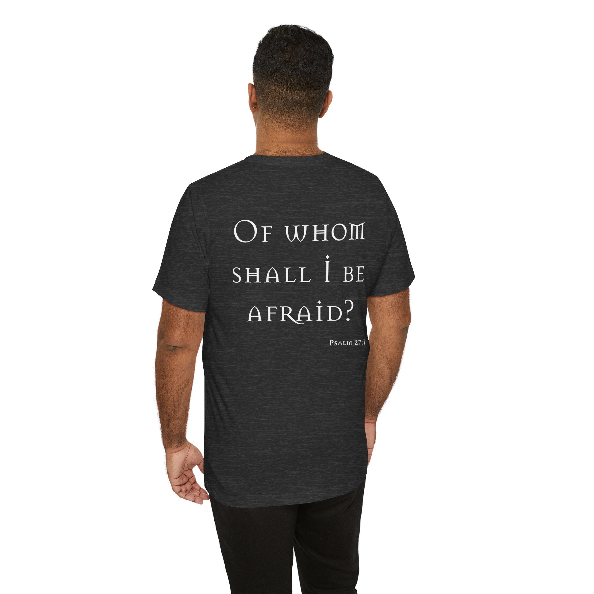 Of Whom Shall I Be Afraid