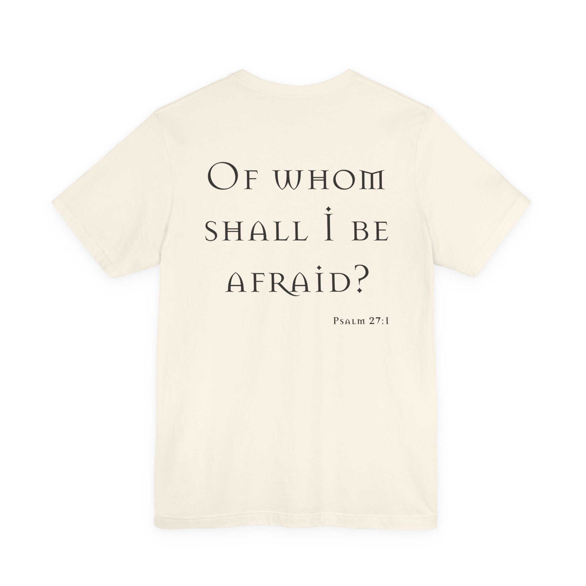 Of Whom Shall I Be Afraid