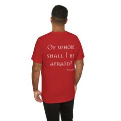 Of Whom Shall I Be Afraid