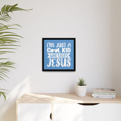 I'm Just A Cool Kid Blue Theme Framed Canvas Wall Art Inspirational Christian Decor