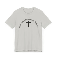 Funny Religious T-Shirt - 'I sense a great disturbance in the force...' I