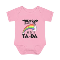 Baby Rib Infant Bodysuit "When God Made Me He Said Ta-Da"