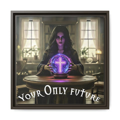Your Only Future Canvas Wrap
