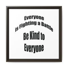 Everyone Battles Be Kind Framed Canvas Wall Art Inspirational Christian Decor