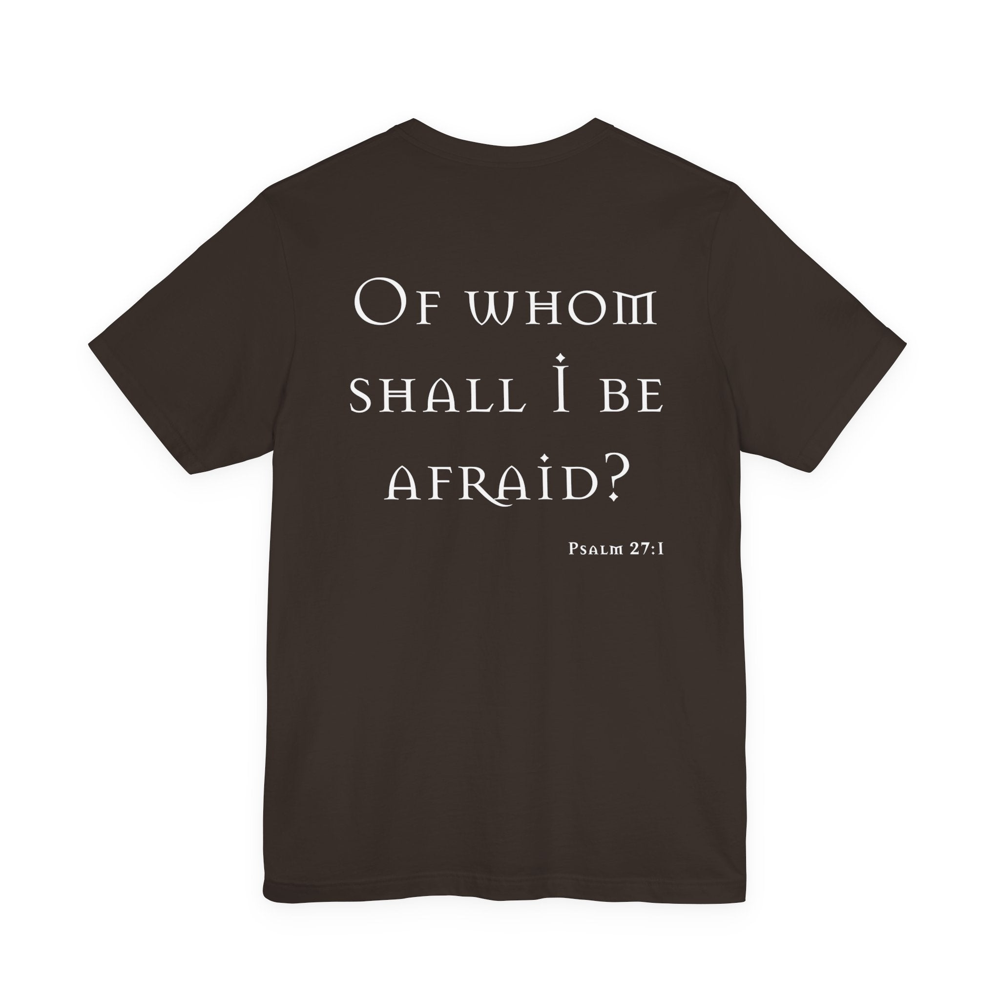 Of Whom Shall I Be Afraid
