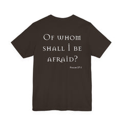 Of Whom Shall I Be Afraid