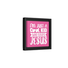 I'm Just A Cool Kid Framed Canvas Wall Art Inspirational Christian Decor Pink Theme